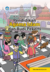 Image of BUKU PANDUAN GURU PENDIDIKAN AGAMA ISLAM DAN BUDI PEKERTI KELAS XII