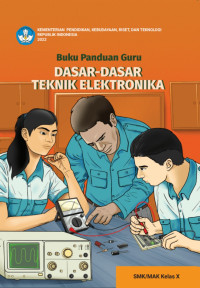 Image of BUKU PANDUAN GURU DASAR-DASAR TEKNIK ELEKTRONIKA KELAS X
