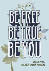 Image of BE FREE BE TRUE BE YOU